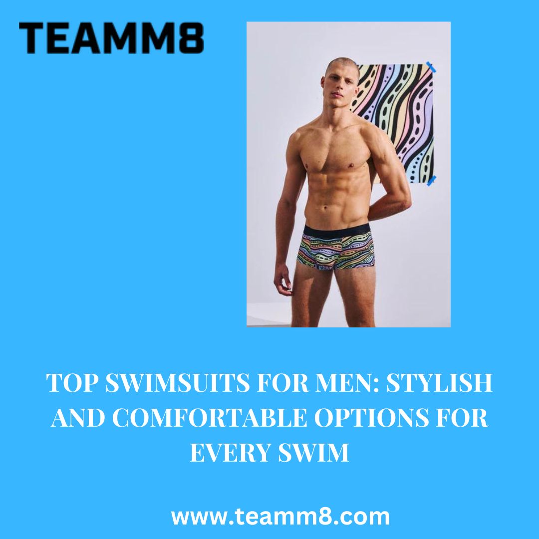 Top Swimsuits For Men: Stylish And Comfortable Options For Every Swim